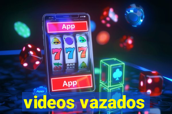 videos vazados